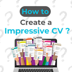 How to Create an Impressive CV (Curriculum vitae)