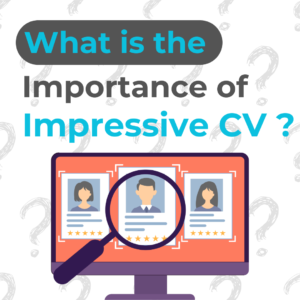 What is the Importance of a Well-Written CV (Curriculum vitae)?